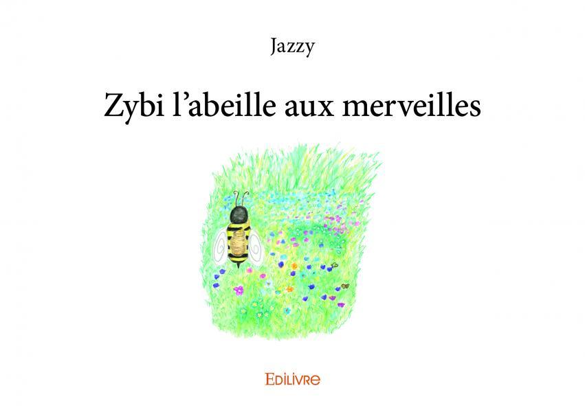 Livre pour enfant | Zybi l'abeille aux merveilles - Jazzy
